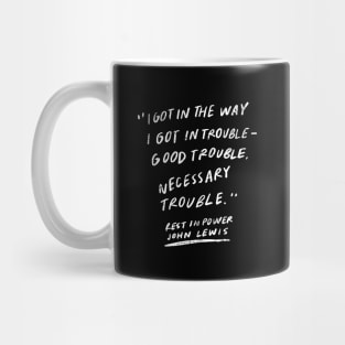 good trouble - john lewis Mug